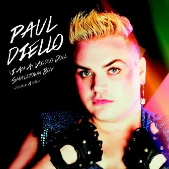 (I Am a) Voodoo Doll / Smalltown Boy by Paul Diello