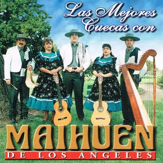 Las Mejores Cuecas Con Maihuen de los Angeles by Maihuen de los Angeles