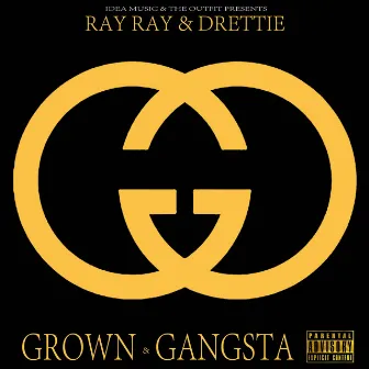 Grown & Gangsta by Ray Ray