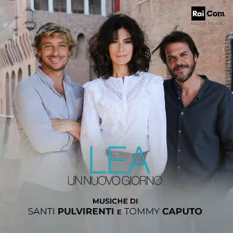 LEA - UN NUOVO GIORNO (Colonna Sonora Originale della Serie Tv) by Tommy Caputo