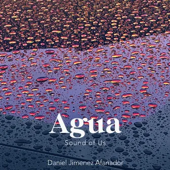 Agua (Sound of Us) by Daniel Jimenez Afanador