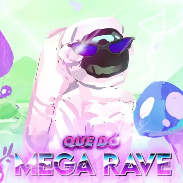 QUE DÓ MEGA RAVE