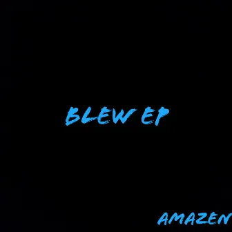 Blew by Amazen