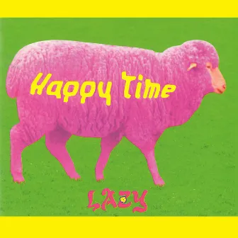 HAPPY TIME by LAZY