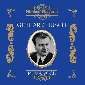 Gerhard Hüsch (Recorded 1928 - 1940) by Wilhelm Strienz