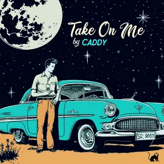 Take On Me by CADDY