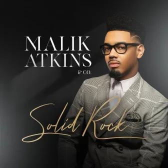 Solid Rock by Malik Atkins & Co.