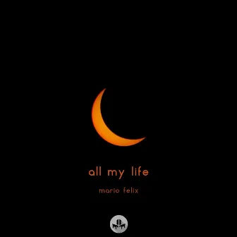 All My Life by Mario Félix