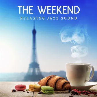 The Weekend Relaxing Jazz Sound by The Flows of Jazz