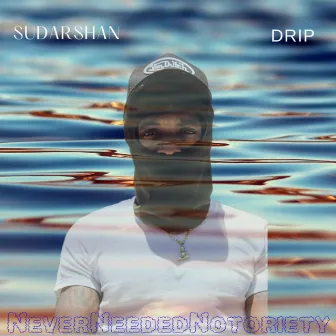 DRIP by Sudarshan