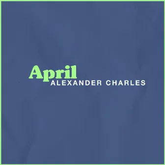 April by Alexander Charles