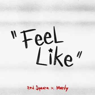 Feel Like by MARTY