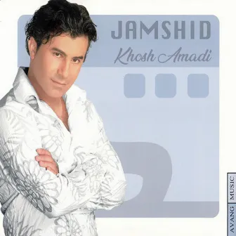 Khosh Amadi by Jamshid