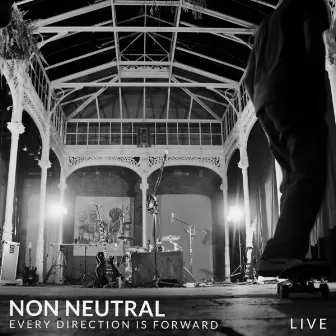 Every Direction Is Forward (Live) by Non Neutral