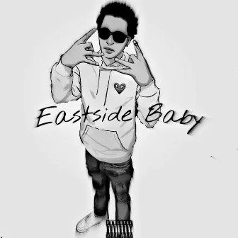 Eastside Baby by Luh Bg