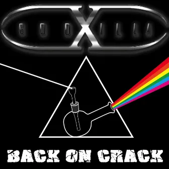 Back On Crack by Godxilla