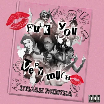 Fuck You Very Much by Dejah Monea