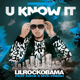 U Know It by D-Dirt LilRockObama