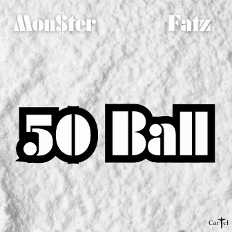 50 Ball by Mon$ter