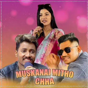 Muskanai Mitho Chha by 