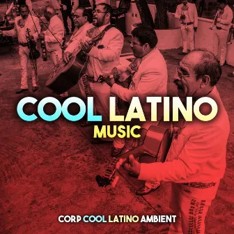 Cool Latino Music by 