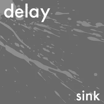 delay by SINK