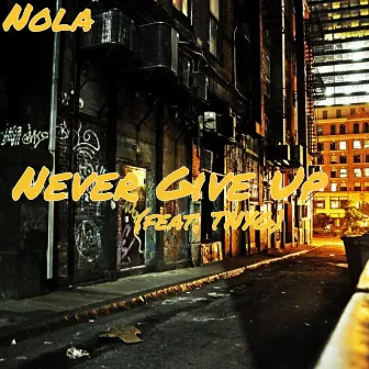 Never Give Up by NXLA