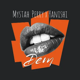 Dem by Mystah Perry