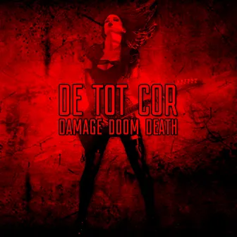 Damage Doom Death by De Tot Cor