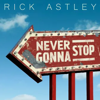 Never Gonna Stop by Rick Astley