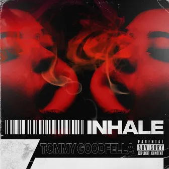 Inhale by Tommy Goodfella