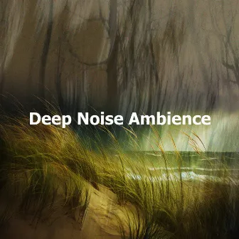 Deep Noise Ambience by White Noises