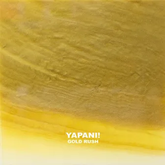 GOLD RUSH by Yapani!