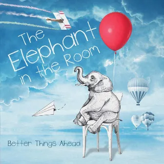 Better Things Ahead by The Elephant In The Room