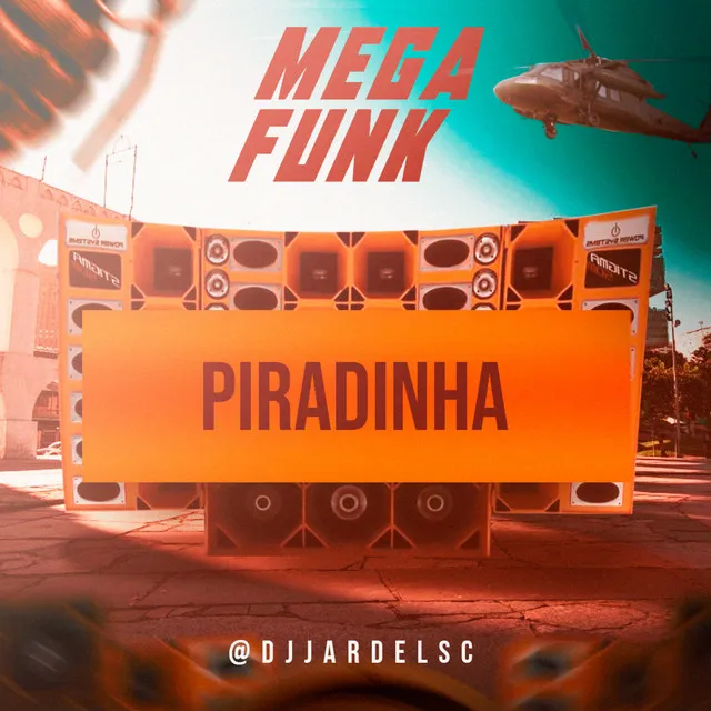 MEGA FUNK - PIRADINHA