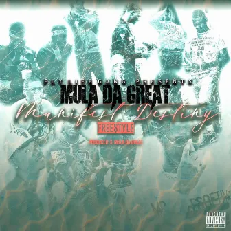 Manifest Destiny Freestyle by Mula da Great