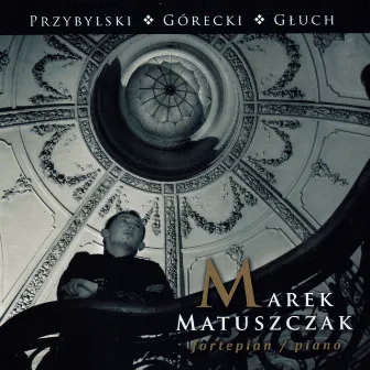 Przybylski - Górecki - Głuch by Marek Matuszczak