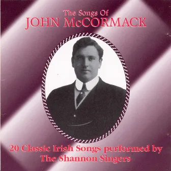 The Songs of John McCormack by The Shannon Singers