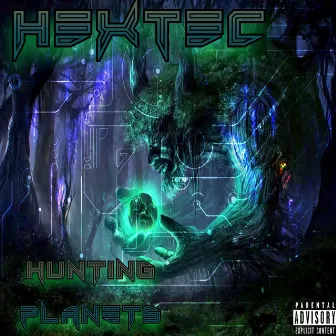 Hunting Planets by Hextec