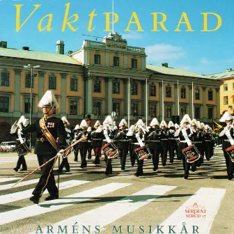 Guards on Parade by Royal Swedish Army Band