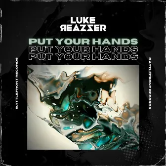 Put Your Hands by Luke Reazzer