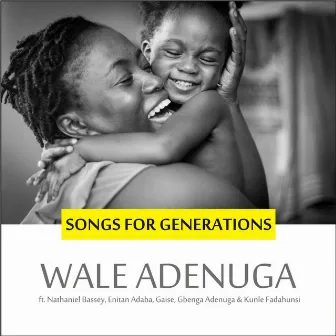 Songs for Generations by Wale Adenuga