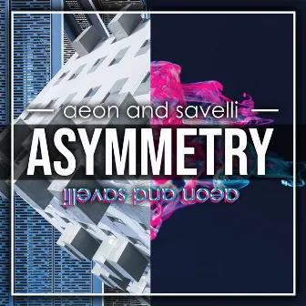 Asymmetry by Aeon & Savelli