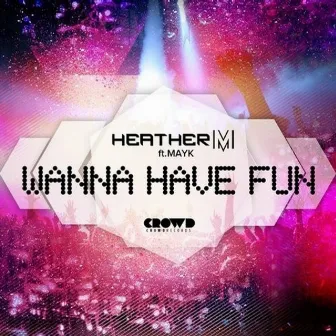 Wanna Have Fun by Heather M