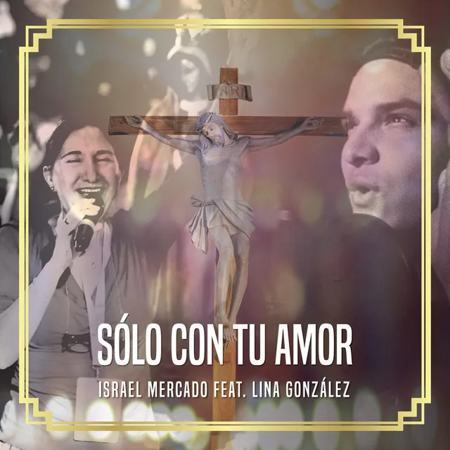 Sólo Con Tu Amor