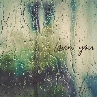 Lovin' you by JYT