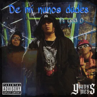 De Mí Nunca Dudes by YOUNX MESS