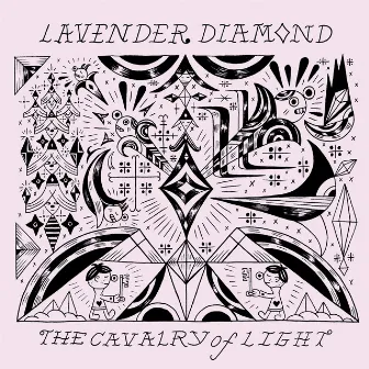 The Cavalry Of Light by Lavender Diamond