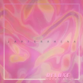 I. Entusiasmo (Deluxe) by Javiera Mena