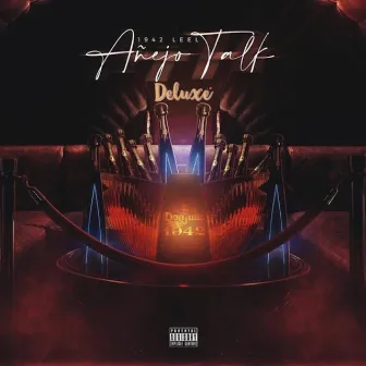 Anejo Talk (Deluxe) by 1942 Leel